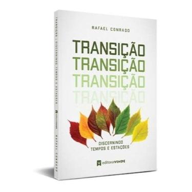 Imagem de Transição Discernindo Tempos E Estações - Rafael Conrado