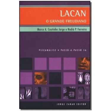 Imagem de Lacan,O Grande Freudiano - Psicanálise Passo-A-Passo Nº 56 - Zahar