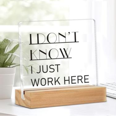 Imagem de Sinais engraçados de decoração de escritório HR Decoração de escritório I Just Work Here Placa decorativa de acrílico transparente com suporte de madeira para prateleira de mesa de mesa