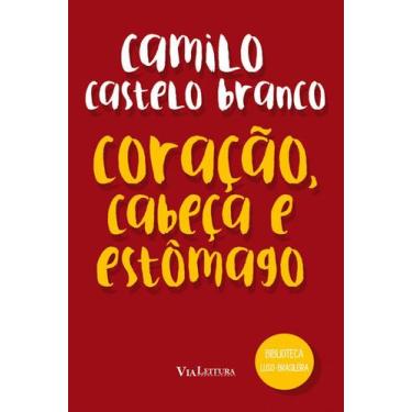 Imagem de Livro - Coração, Cabeça e Estômago - Camilo Castelo Branco