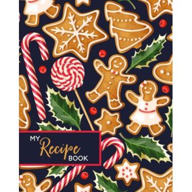Imagem de My Recipe Book: Blank Cookbook Journal to Write In, Christmas Gingerbread