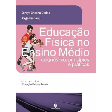 Imagem de Educaçao Fisica No Ensino Medio: Diagnostico, Princípios e Praticas - 