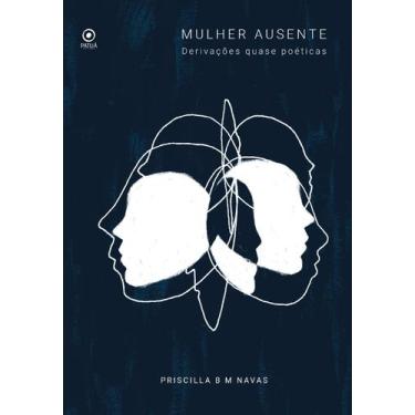 Imagem de Mulher Ausente  Derivacoes Quase Poeticas - PATUA EDITORA, Sortido