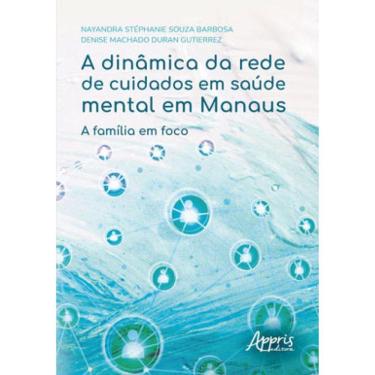 Imagem de A Dinâmica Da Rede De Cuidados Em Saúde Mental Em Manaus