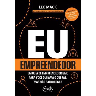 Imagem de Eu, Empreendedor - Um Guia De Empreendedorismo Para Você Que Ama O Que Faz Mas Não Sai Do Lugar