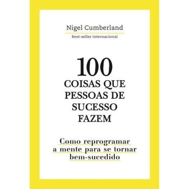Imagem de 100 Coisas Que Pessoas De Sucesso Fazem