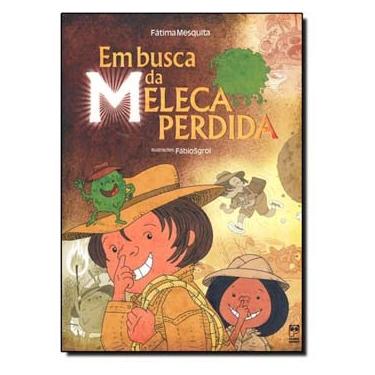 Imagem de Livro - Em Busca da Meleca Perdida - Fátima Mesquita