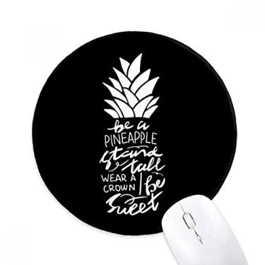 Imagem de Be a Pineapple Stand Tall Quote Black Mouse Pad Desktop Office Tapete redondo para computador