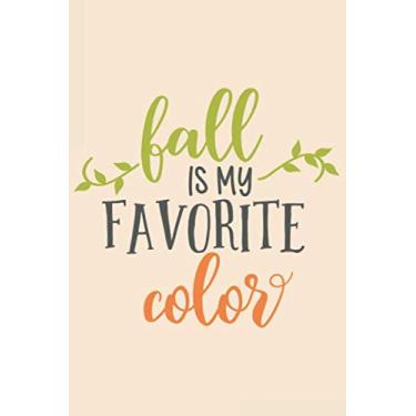 Imagem de Fall Is My Favorite Color: Ruled Journal for Notes, Thoughts, Ideas, Reminders, Lists to do, Planning (6x9 inches) Lined DIN A3 Notebook