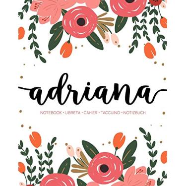 Imagem de Adriana: Notebook - Libreta - Cahier - Taccuino - Notizbuch: 110 pages paginas seiten pagine: Modern Florals First Name Notebook in Coral, Pink & Orange on White ACH306c