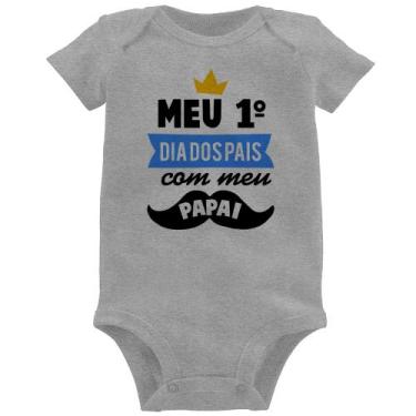 Imagem de Body Bebê Meu primeiro dia dos pais com meu papai - Foca na Moda, Cinz