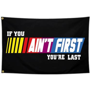 Imagem de JZYIZYU If You Ain't First You're Last Flag 9 x 5 m Talladega Nights Funny Tapestry Flags for Bedroom Men Room College Dorm Man Cave Cool Flags Banners for Room Guys Wall Art Posters Birthday Decor