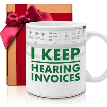 Imagem de Caneca engraçada de presente de contador, caneca de contador I Keep Hearing Invoices para Boss CPA Coworker Finance Banker - Caneca de folha de cálculo - Presente de aniversário e Natal