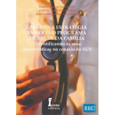 Imagem de Uma Nova Estratégia em Foco: O Programa de Saúde da Família - ICONE, S