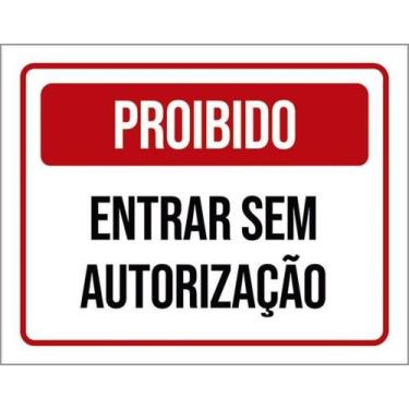 Imagem de Placa Sinalização - Proibido Entrar Sem Autorização 27X35 - Sinalizo