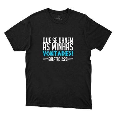 Imagem de Camiseta Camisa Masculina Algodao Frase Que se Danem as Minhas Vontades Galatas 2:20 Confortavel