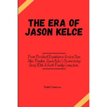 Imagem de The Era of Jason Kelce: From Preschool Expulsion to Sexiest Man Alive Finalist: Jason Kelce's Mesmerizing Story With A Swift Family Connection
