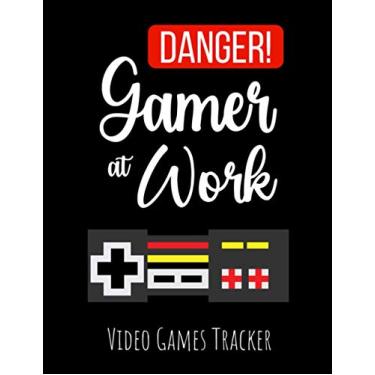 Imagem de Danger! Gamer At Work: Video Games Tracker & Gaming Journal | Gifts For Video Game Lovers