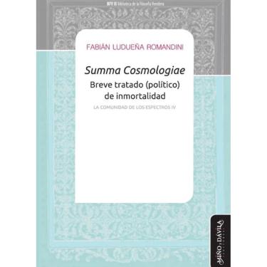 Imagem de Summa Cosmologiae. Breve tratado (político) de inmortalidad - Espanhol