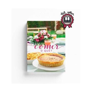 Imagem de Vai Comer O Quê - Cardápios Completos Para Ocasiões Especiais