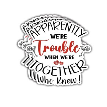 Imagem de (3 peças) Apparently We're Trouble When We're Together Who Knew Adesivo com frases engraçadas citações inspiradoras decalque de vinil adesivos para Tumbler Laptop Kindle Garrafas de água Tablet Livros
