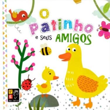 Imagem de O PATINHO E SEUS AMIGOS - 1ª EDIÇÃO - 2021 - PE DA LETRA **