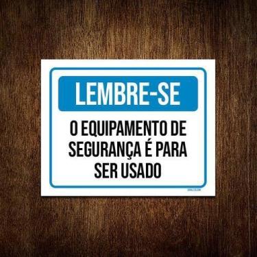 Imagem de Kit 3 Placas Lembre-Se Equipamento Segurança Use - Sinalizo.Com