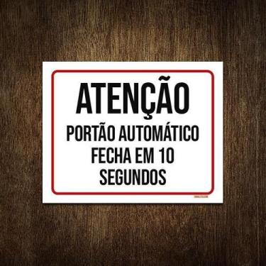 Imagem de Placa Atenção Portão Automático Fecha Em 10 Segundos 36X46 - Sinalizo.