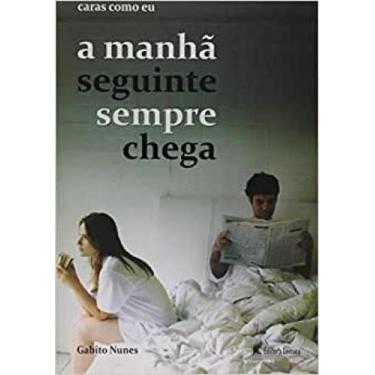 Imagem de Caras como eu a Manhâ Seguinte Sempre Chega - LEITURA, 3
