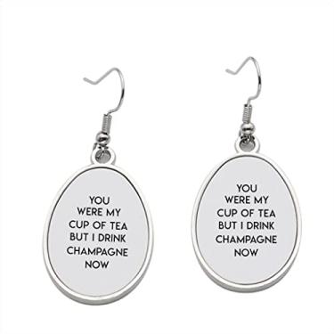 Imagem de Brinco You Were My Cup Of Tea But I Drink Champagne Now – Brincos pendentes para meninas – Presente de festa de aniversário dos namorados