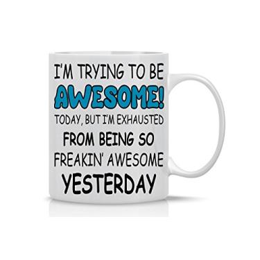 Imagem de Estou tentando ser incrivel hoje, mas estou exausto de ser tao incrivel ontem - caneca 330ml - da mordaca - canecas para amigos, colegas de trabalho, namorada ou irmao - canecas Crazy Bros