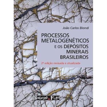 Imagem de Processos Metalogeneticos E Os Depositos Minerais Brasileiros - 2º Ed