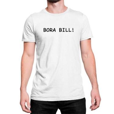 Imagem de Camiseta T-Shirt Meme Bora Bill Engraçado Funny Algodão - Shap Life