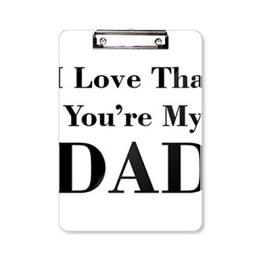 Imagem de You're My Dad Pai Festival Citação Prancheta Pasta Bloco de Escrita Placa de Apoio A4
