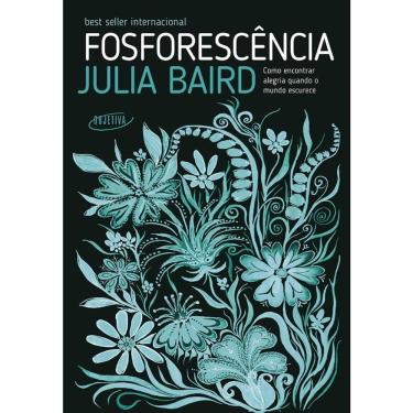 Imagem de Fosforoscência - Como Encontrar Alegria Quando O Mundo Escurece