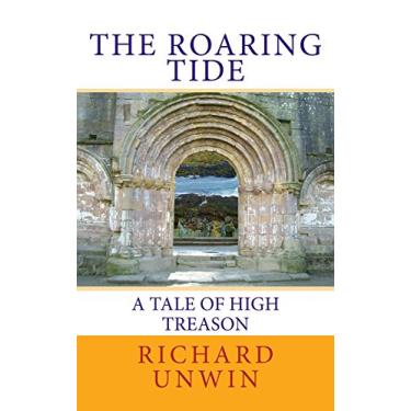 Imagem de The Roaring Tide: A Tale of High Treason (Laurence the Armourer Book 3) (English Edition)