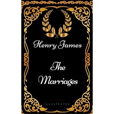 Imagem de The Marriages : By Henry James - Illustrated (English Edition)
