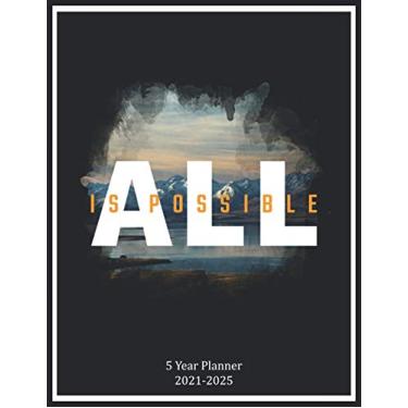 Imagem de 5 Year Planner 2021-2025 - All is Possible: 8.5 x 11 inch | 60 Months Calendar | Inspirational Mantra Cover Design | Address Book | Password Tracker | At a Glance Annual Planner | Journal Entry Pages