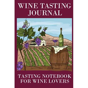 Imagem de Wine Tasting Journal Tasting Notebook For Wine Lovers: Wine Journal with Space for Labels and Blank Pages to Write in Notes And Impression, Pocket 6x9 Log Book, Winery Chateau Note