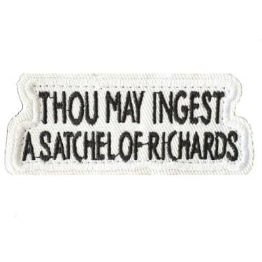 Imagem de Thou May Ingest a Satchel of Richards Patch Meme engraçado bordado legal moral tático militar militar gancho e laço para mochila, bolsa, colete, roupas, emblemas, emblemas sarcásticos emblemas