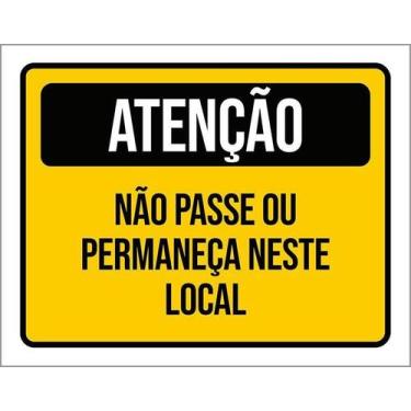 Imagem de Placa De Sinalização - Atenção Não Passe Neste Local 27X35 - Sinalizo