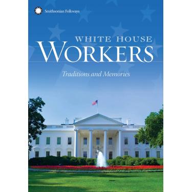 Imagem de White House Workers: Traditions and Memories