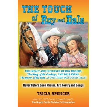 Imagem de The Touch of Roy and Dale: The Roy Rogers and Dale Evans Influence, As Only Their Fans Could Tell It (English Edition)