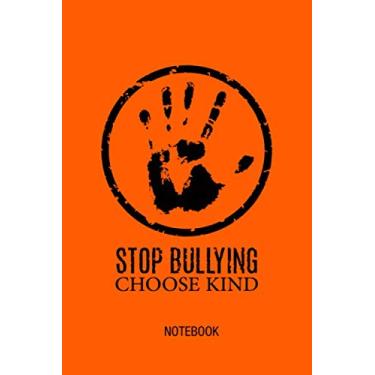 Imagem de Stop Bullying Choose Kind, Unity Day, Stop Bullying Inspirational Motivational Journal Notebook Souvenir Diary: Inspirational Motivational Quotes Notebook Gift, 100 Blank Ruled Pages 6x9 inch
