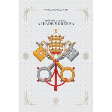 Imagem de História Da Igreja - A Idade Moderna