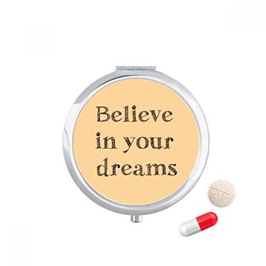 Imagem de Believe in Your Dream Caixa de comprimidos inspiradora de bolso para remédios