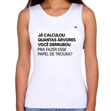 Imagem de Regata Feminina Quantas árvores você derrubou pra fazer esse papel de 