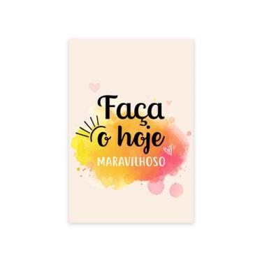 Imagem de Placa Decorativa MDF Frase Faça o Hoje Maravilhoso 30x40cm - Quartinho