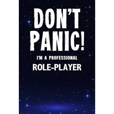 Imagem de Don't Panic! I'm A Professional Role-Player: Customized Lined Notebook Journal Gift For Somebody Who Enjoys Role-Palying
