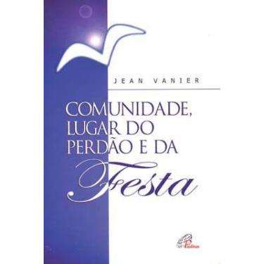 Imagem de Livro - Comunidade, lugar do perdão e da festa